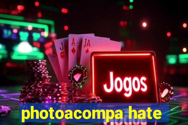 photoacompa hate